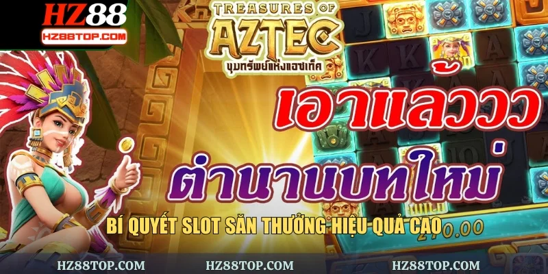 Bí quyết slot săn thưởng hiệu quả cao