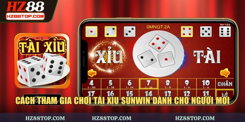 Cách tham gia chơi tài xỉu Sunwin dành cho người mới